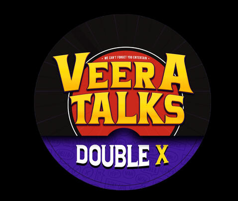 VEERA TALKS DOUBLE X